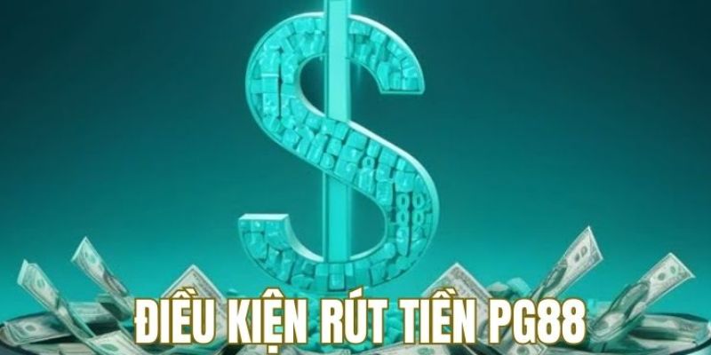 Tuân thủ các điều kiện và điều khoản để rút tiền PG88 nhanh chóng